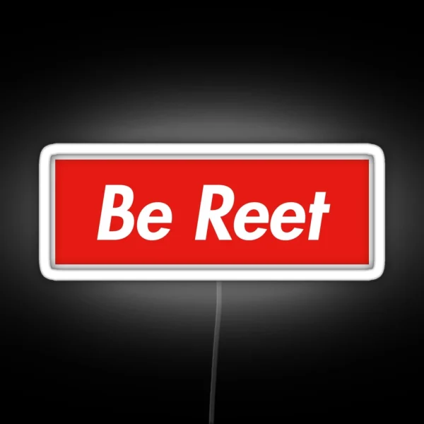 Be Reet RGB Neon Sign
