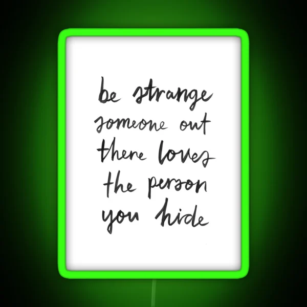 Be Strange RGB Neon Sign