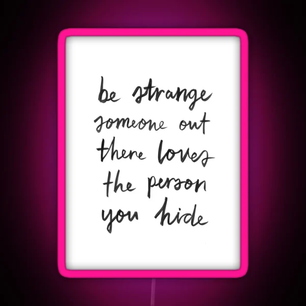 Be Strange RGB Neon Sign