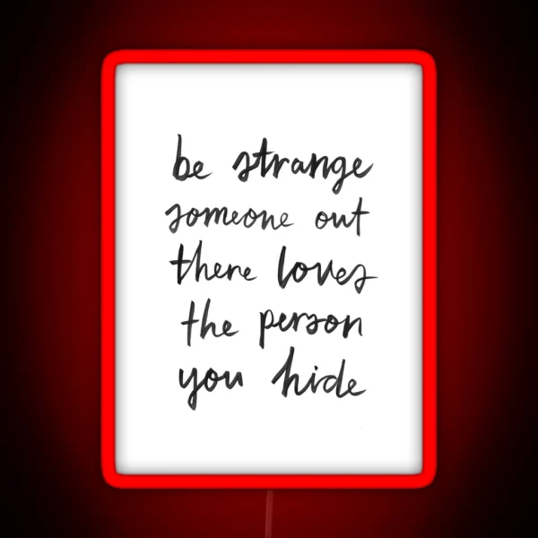 Be Strange RGB Neon Sign