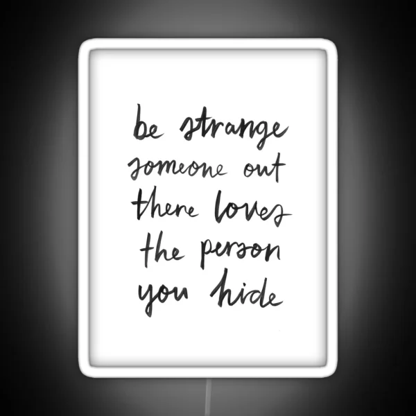 Be Strange RGB Neon Sign