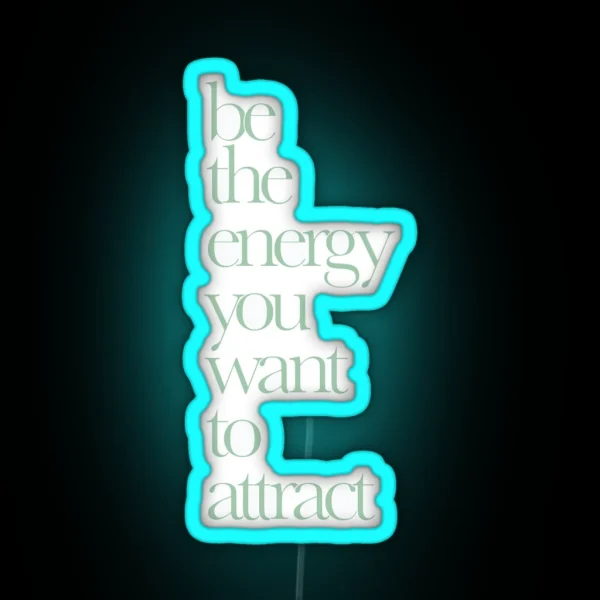 Be The Energy RGB Neon Sign