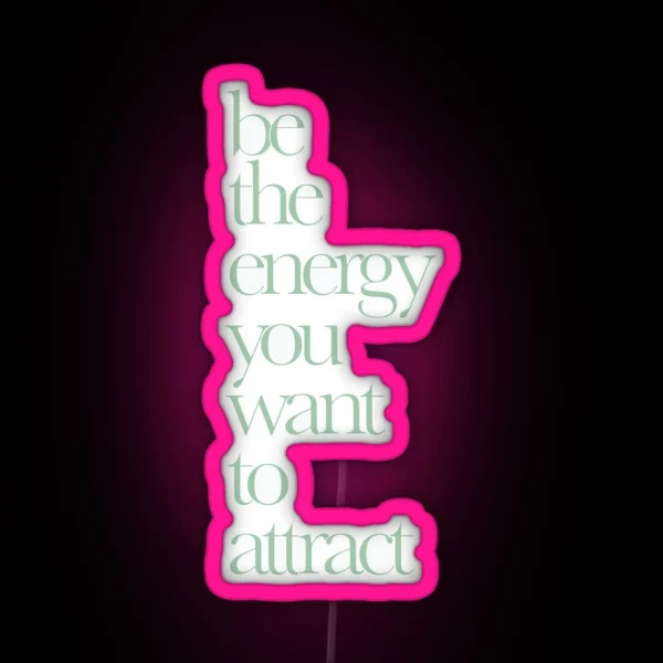 Be The Energy RGB Neon Sign