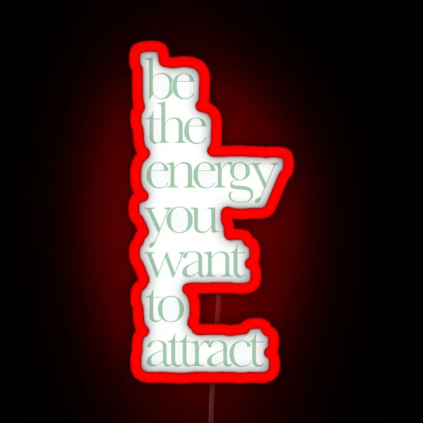 Be The Energy RGB Neon Sign