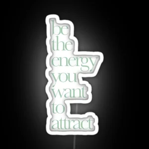 Be The Energy RGB Neon Sign