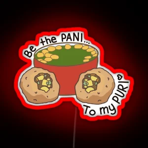 Be The Pani To My Puri RGB Neon Sign