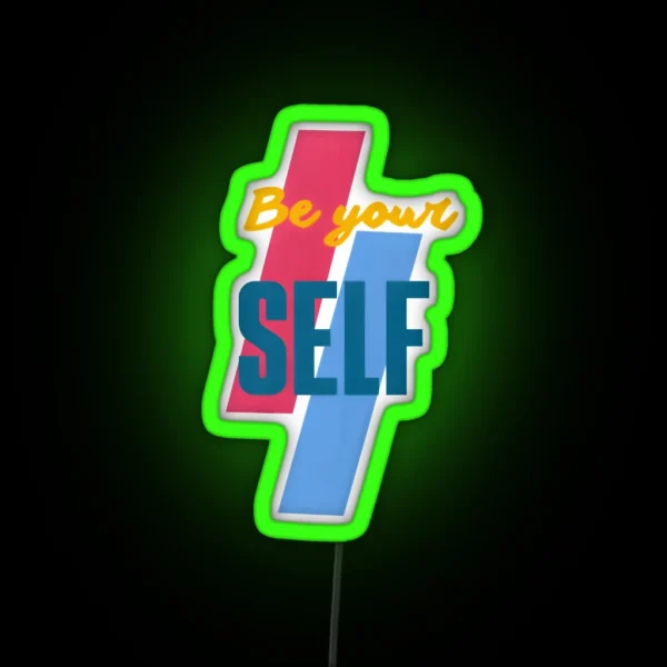 Be Your Self RGB Neon Sign