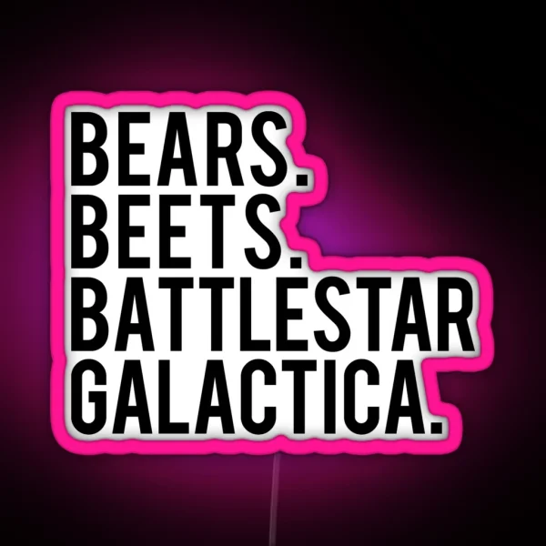 Bears Beets Battlestar Galactica RGB Neon Sign