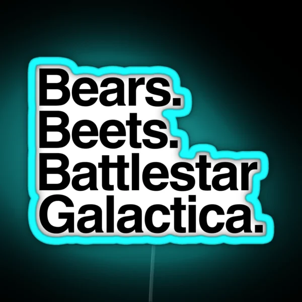 Bears Beets Battlestar Galactica RGB Neon Sign