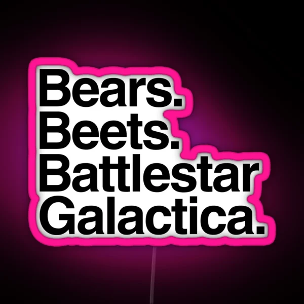 Bears Beets Battlestar Galactica RGB Neon Sign