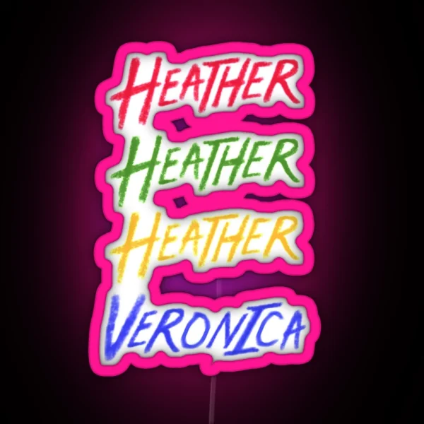 Beautiful Heathers RGB Neon Sign