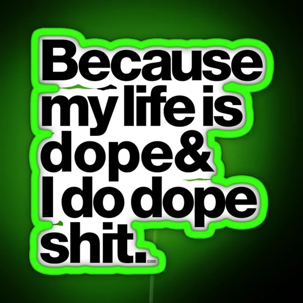 Because My Life Is Dope Kanye West Quote RGB Neon Sign