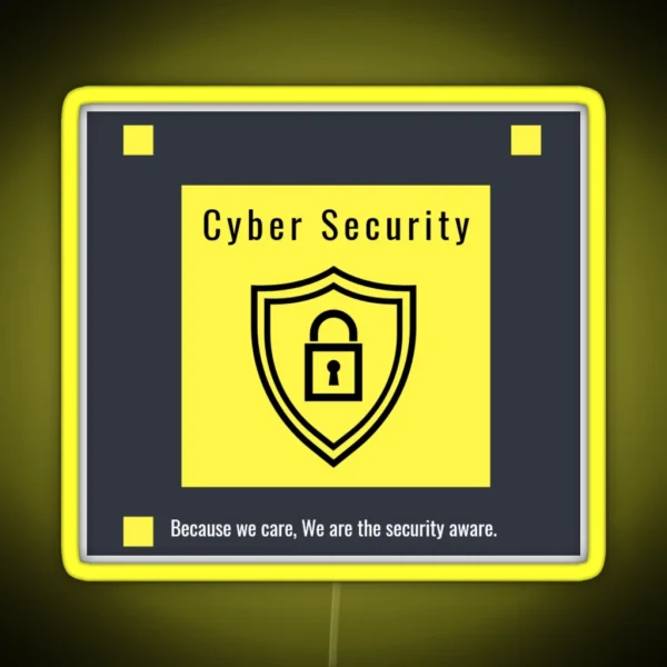 Because We Care We Are The Security Aware Cyber Security RGB Neon Sign