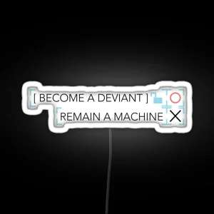 BECOME DEVIANT Black Text RGB Neon Sign