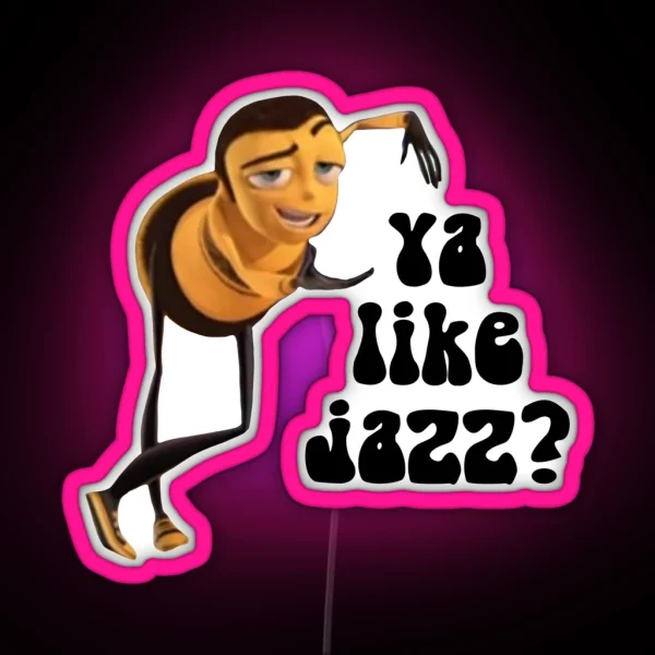 Bee Movie Ya Like Jazz RGB Neon Sign