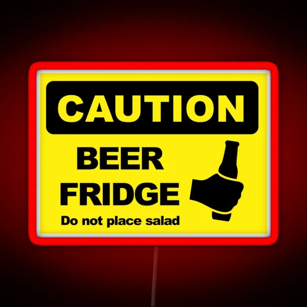 BEER FRIDGE DO NOT PLACE SALAD RGB Neon Sign