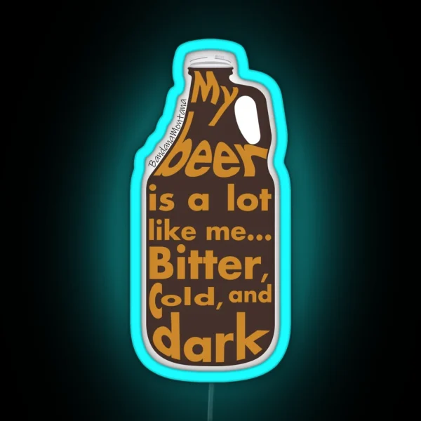 Beer Growler My Beer Is A Lot Like Me RGB Neon Sign