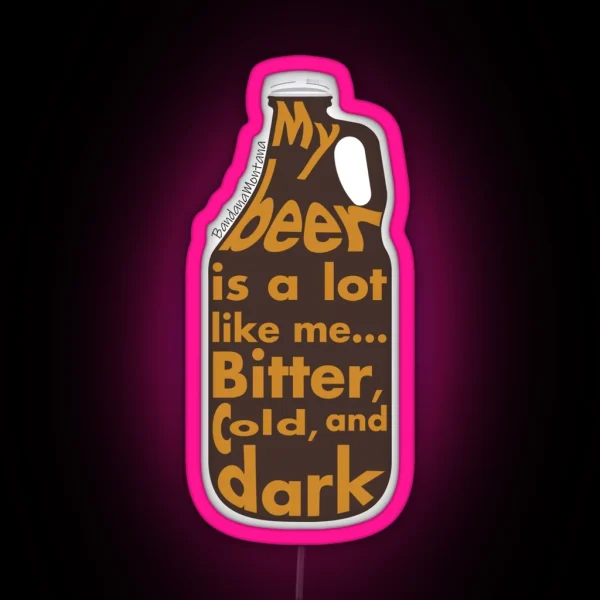 Beer Growler My Beer Is A Lot Like Me RGB Neon Sign