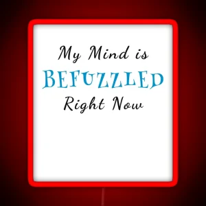 Befuzzled Mind Portmanteau Of Befuddled And Puzzled RGB Neon Sign