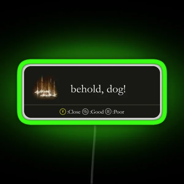 Behold Dog RGB Neon Sign