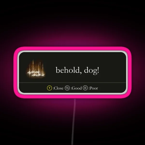 Behold Dog RGB Neon Sign