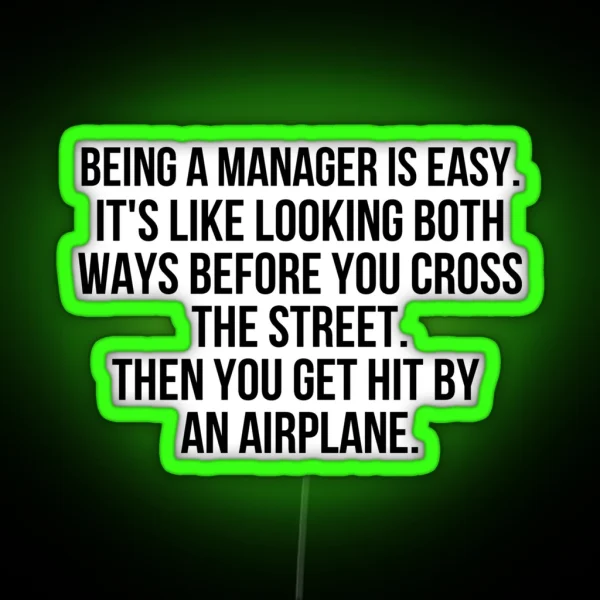 Being A Manager Is Easy RGB Neon Sign