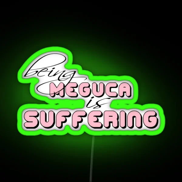 Being Meguca Is Suffering RGB Neon Sign