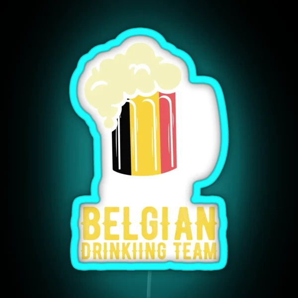 Belgian Drinking Team Beer Festival Belgium Oktoberfest Gear RGB Neon Sign