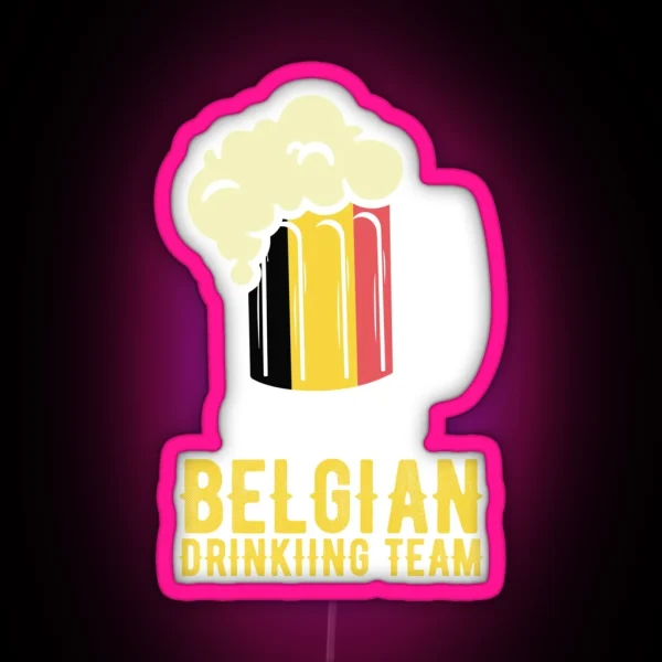 Belgian Drinking Team Beer Festival Belgium Oktoberfest Gear RGB Neon Sign