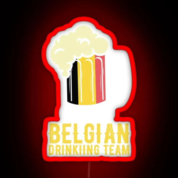 Belgian Drinking Team Beer Festival Belgium Oktoberfest Gear RGB Neon Sign