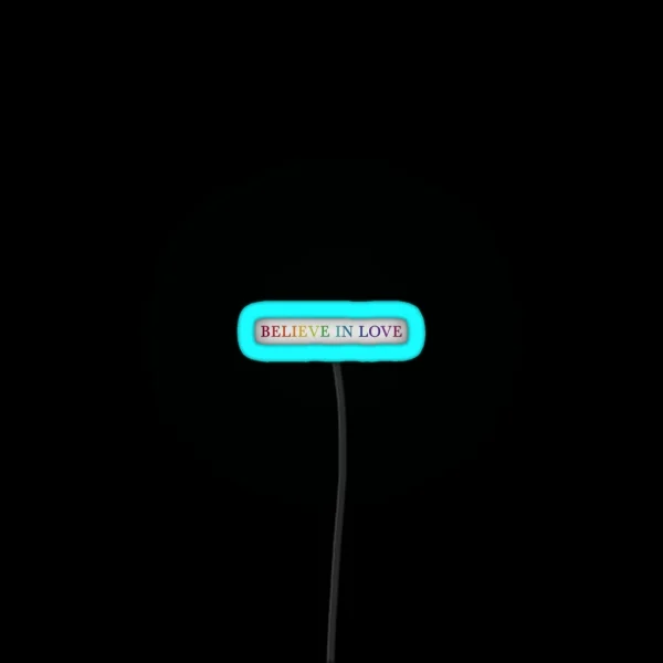 Believe In Love Inspired Design RGB Neon Sign
