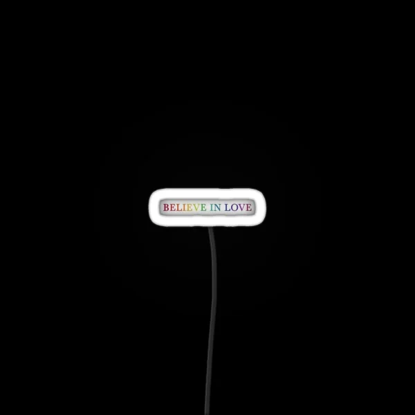 Believe In Love Inspired Design RGB Neon Sign