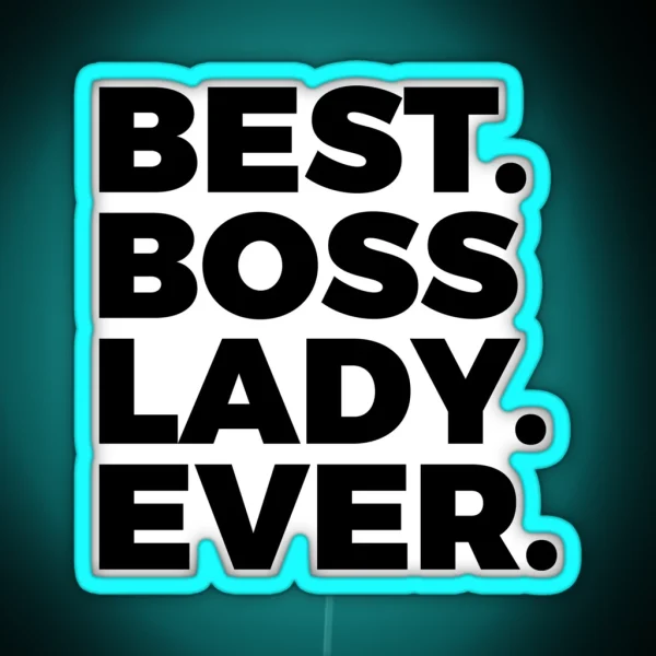 Best Boss Lady Ever Office Employer Women In Power RGB Neon Sign