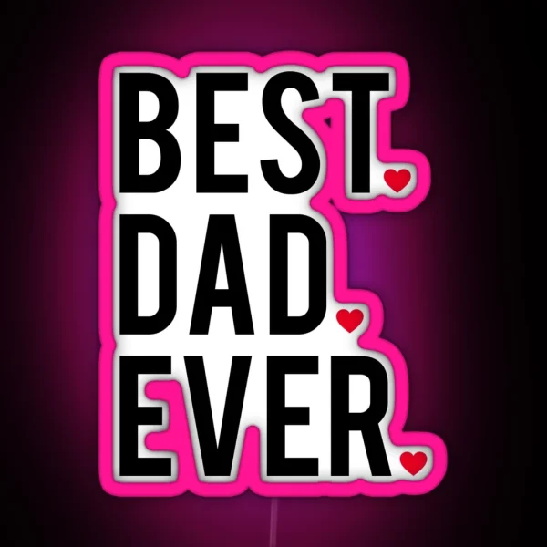 Best Dad Ever Word Art Text Design With Red Hearts RGB Neon Sign