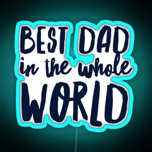 Best Dad In The World RGB Neon Sign