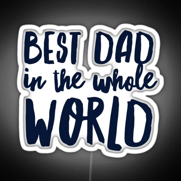 Best Dad In The World RGB Neon Sign