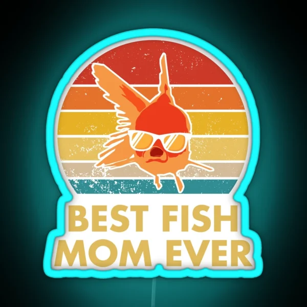 Best Fish Mom Ever RGB Neon Sign
