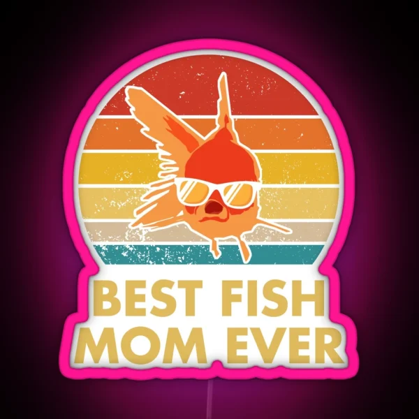 Best Fish Mom Ever RGB Neon Sign