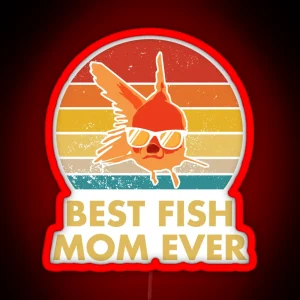 Best Fish Mom Ever RGB Neon Sign