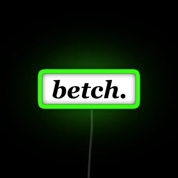 Betch RGB Neon Sign