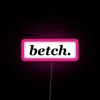 Betch RGB Neon Sign