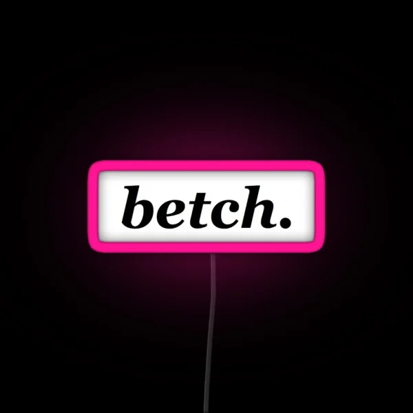 Betch RGB Neon Sign