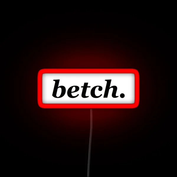 Betch RGB Neon Sign