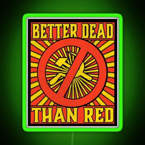 Better Dead Than Red Cold War Anti Communism Distressed RGB Neon Sign