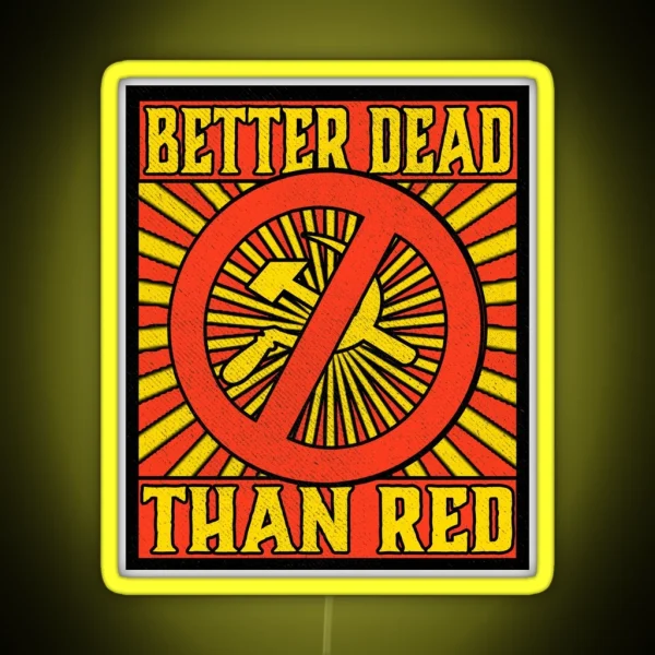 Better Dead Than Red Cold War Anti Communism Distressed RGB Neon Sign