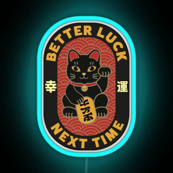 Better Luck Next Time Maneki Neko Lucky Cat Black Cat RGB Neon Sign