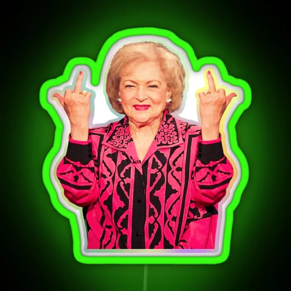 Betty White Middle Finger Funny Two Middle Fingers RGB Neon Sign