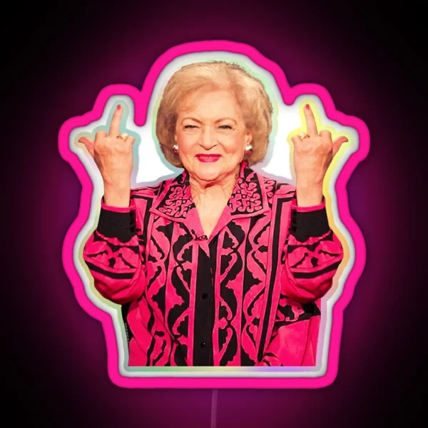 Betty White Middle Finger Funny Two Middle Fingers RGB Neon Sign