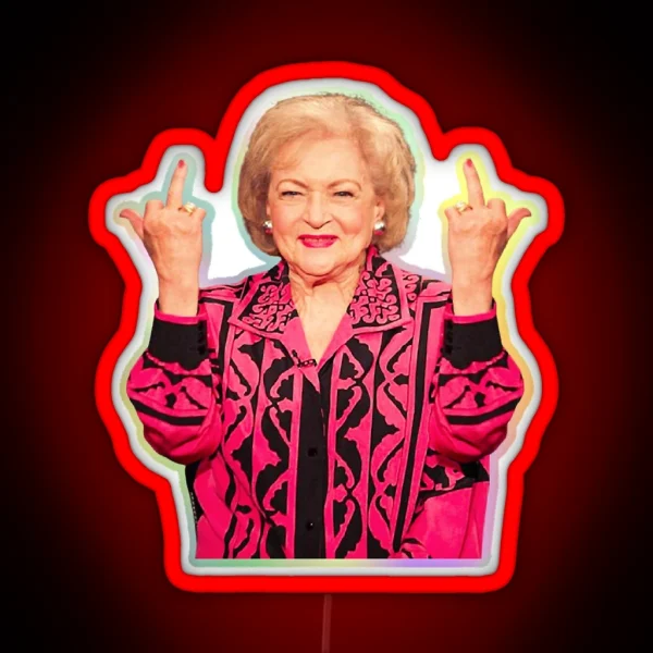 Betty White Middle Finger Funny Two Middle Fingers RGB Neon Sign