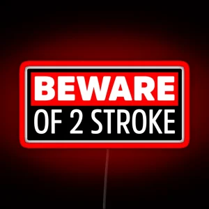 Beware Of 2 Stroke RGB Neon Sign